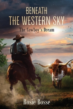 Beneath the Western Sky, A Cowboy's Dream - Book #6 of the Home on the Range