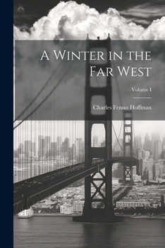 Paperback A Winter in the Far West; Volume I Book