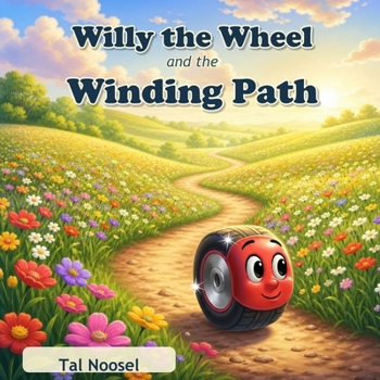 Willy the Wheel and the Winding Path (Adventures of Willy the Wheel)
