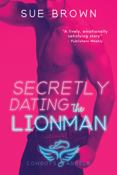 Secretly Dating the Lionman - Book #2 of the Cowboys and Angels