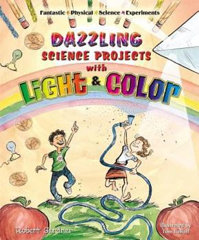 Library Binding Dazzling Science Projects with Light and Color Book