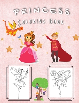 Paperback Princess Coloring Book: Coloring Pages of Princess for Girls Coloring Book with Easy, Fun and Relaxing Images for Toddlers Beautiful Coloring Book