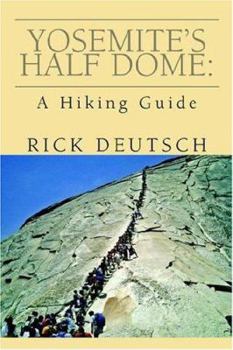 Paperback Yosemite's Half Dome: A Hiking Guide Book