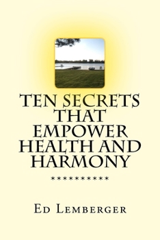 Paperback Ten Secrets That Empower Health And Harmony Book
