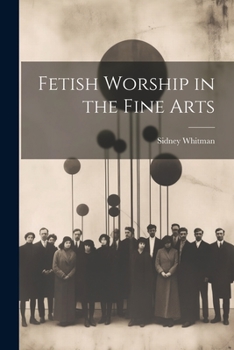 Paperback Fetish Worship in the Fine Arts Book