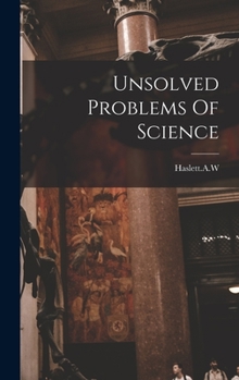 Hardcover Unsolved Problems Of Science Book
