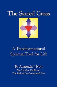 Paperback The Sacred Cross: A Transformational Spiritual Tool for Life Book