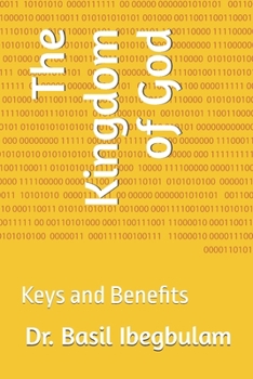 Paperback The Kingdom of God: Keys and Benefits Book