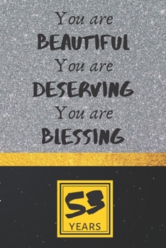 53th Birthday Journal: You are Beautiful You are Deserving You are Blessing - Pretty 53th Birthday Gift For Women/Girl - Impactful 53 Years Old Wishes: Lined Journal/Notebook