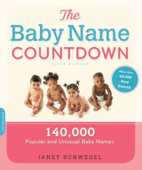 Paperback The Baby Name Countdown: 140,000 Popular and Unusual Baby Names Book