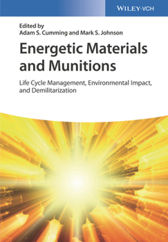 Hardcover Energetic Materials and Munitions: Life Cycle Management, Environmental Impact, and Demilitarization Book