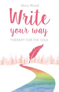 Paperback Write Your Way: Therapy for the Soul Book