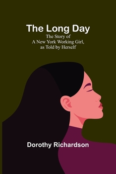 Paperback The Long Day: The Story of a New York Working Girl, as Told by Herself Book