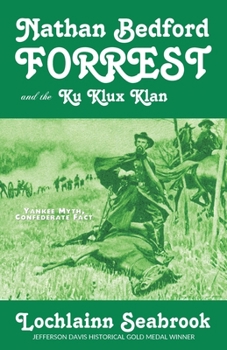 Paperback Nathan Bedford Forrest and the Ku Klux Klan: Yankee Myth, Confederate Fact Book