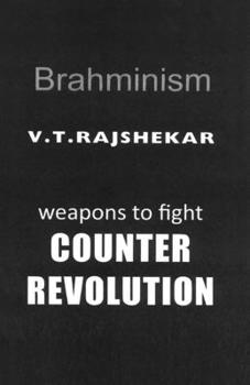 Paperback Brahminism: Weapons To Fight Counter Revolution Book