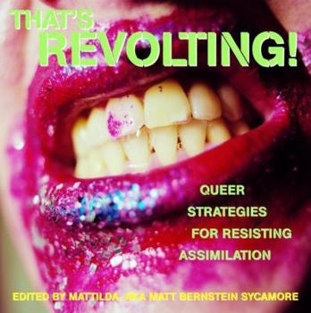 Paperback That's Revolting!: Queer Strategies for Resisting Assimilation Book