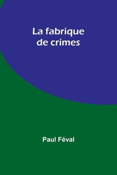 Paperback La fabrique de crimes [French] Book