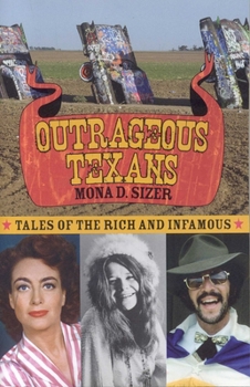 Paperback Outrageous Texans: Tales of the Rich and Infamous Book