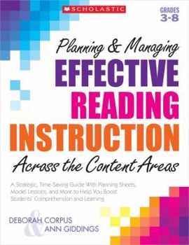 Paperback Planning & Managing Effective Reading Instruction Across the Content Areas: A Strategic, Time-Saving Guide With Planning Sheets, Model Lessons, and ... Boost Students’ Comprehension and Learning Book