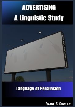 Paperback Advertising: A Linguistic Study: Language of Persuasion [Large Print] Book