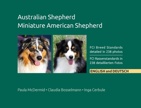 Paperback Australian Shepherd, Miniature American Shepherd: FCI Breed Standards detailed in 238 photos, English and Deutsch Book