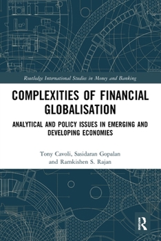 Paperback Complexities of Financial Globalisation: Analytical and Policy Issues in Emerging and Developing Economies Book