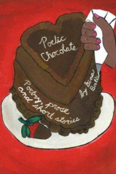 Paperback Poetic Chocolate: Poetry, Prose, and Short Stories Book