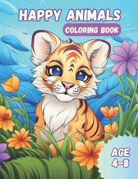 Paperback Happy Animals Coloring Book: Awesome Animals Coloring Book for Kids Age 4-8 Book