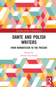 Hardcover Dante and Polish Writers: From Romanticism to the Present Book