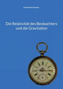 Paperback Die Relativität des Beobachters und die Gravitation [German] Book