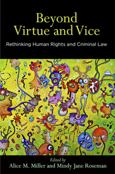 Hardcover Beyond Virtue and Vice: Rethinking Human Rights and Criminal Law Book