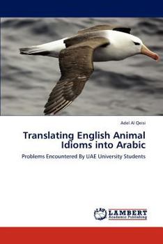 Paperback Translating English Animal Idioms Into Arabic Book