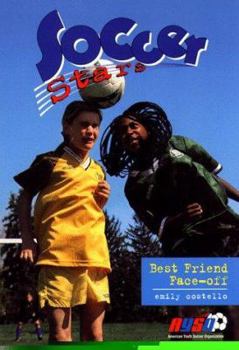 Best Friend Face-Off (Soccer Stars) - Book #4 of the Soccer Stars