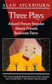 Paperback Three Plays: Absurd Person Singular; Absent Friends; Bedroom Farce Book