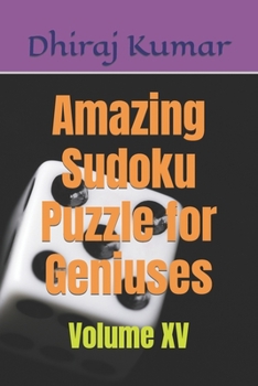 Paperback Amazing Sudoku Puzzle for Geniuses: Volume XV Book