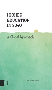 Hardcover Higher Education in 2040: A Global Approach Book