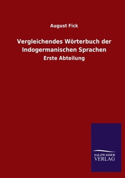 Paperback Vergleichendes Wörterbuch der Indogermanischen Sprachen: Erste Abteilung [German] Book