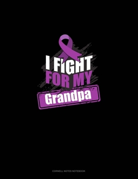 I Fight For My Grandpa: Cornell Notes Notebook