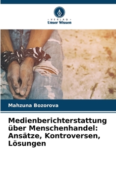 Paperback Medienberichterstattung über Menschenhandel: Ansätze, Kontroversen, Lösungen [German] Book
