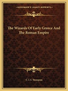 Paperback The Wizards Of Early Greece And The Roman Empire Book