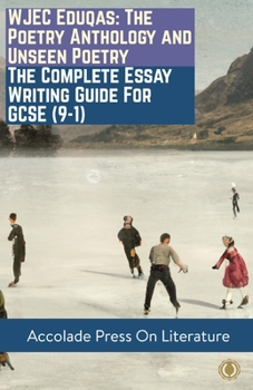 Paperback WJEC Eduqas: The Poetry Anthology and Unseen Poetry - The Complete Essay Writing Guide For GCSE (9-1) Book