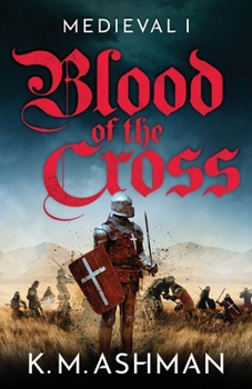 Blood of the Cross - Book #1 of the Medieval