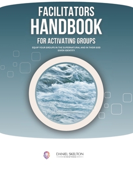 Paperback Activations for Small Groups Handbook: Equip your small groups in the supernatural and in their God given identity Book