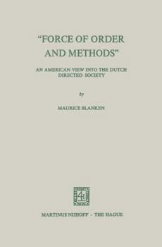 Paperback "Force of Order and Methods ..." an American View Into the Dutch Directed Society Book
