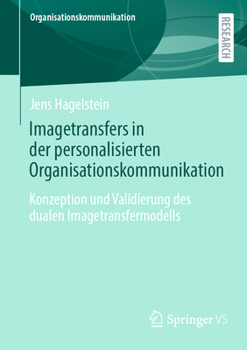 Paperback Imagetransfers in Der Personalisierten Organisationskommunikation: Konzeption Und Validierung Des Dualen Imagetransfermodells [German] Book