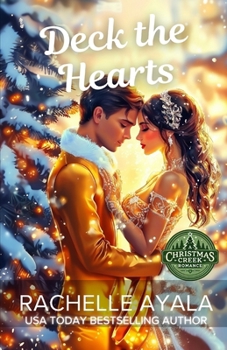 Deck the Hearts: A Holiday Love Story - Book #1 of the Christmas Creek Romance