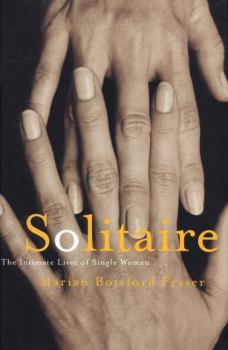 Hardcover Solitaire: The Intimate Lives of Single Women Book
