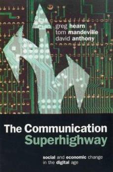 Paperback The Communication Superhighway: Social and Economic Change in the Digital Age Book