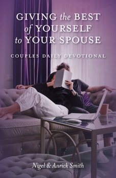 Paperback Giving the Best of Yourself to Your Spouse: Couples Daily Devotional Book