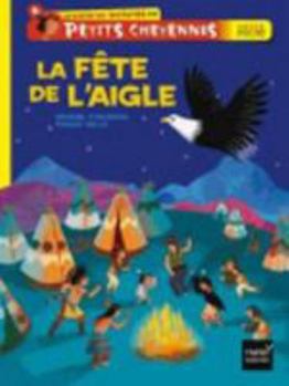 La fête de l'aigle - Book #1 of the Petits Cheyennes